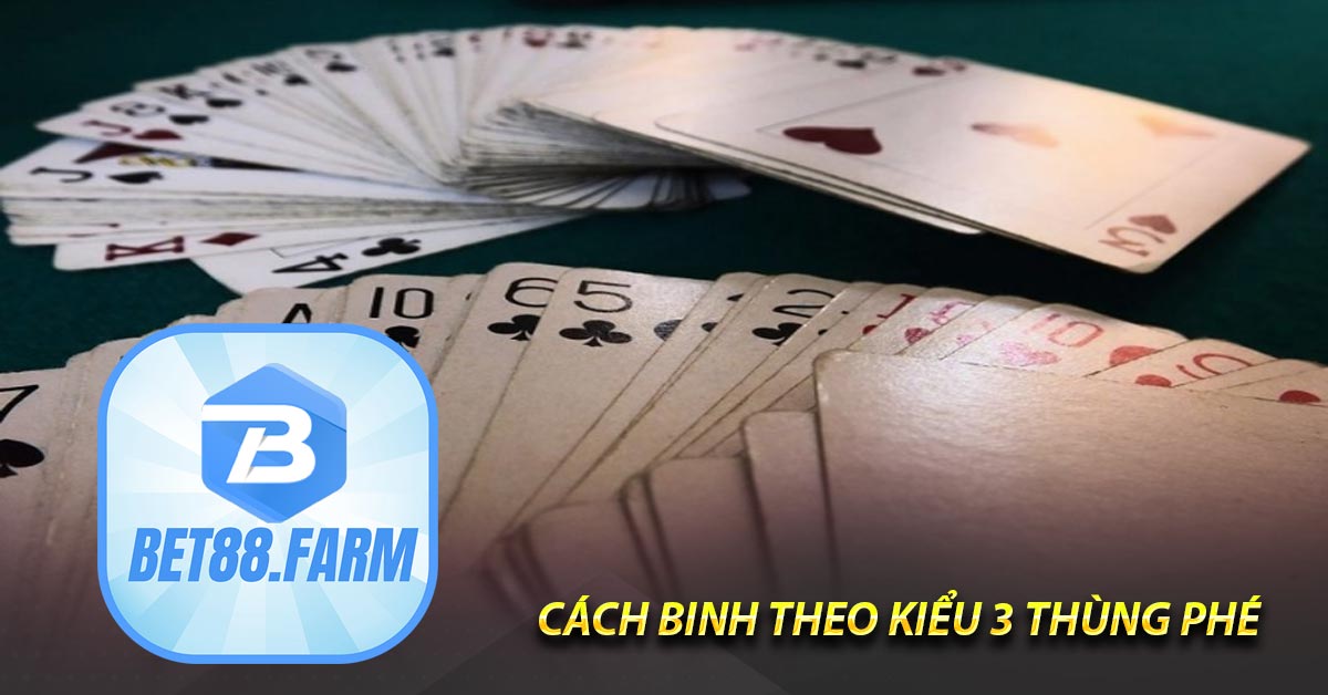 Cách binh theo kiểu 3 thùng phé