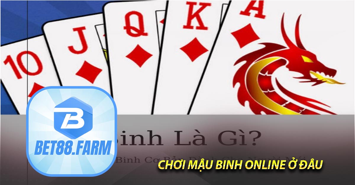 Chơi Bài mậu binh online ở đâu