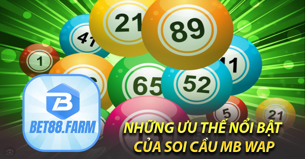 Những ưu thế nổi bật của soi cầu MB wap