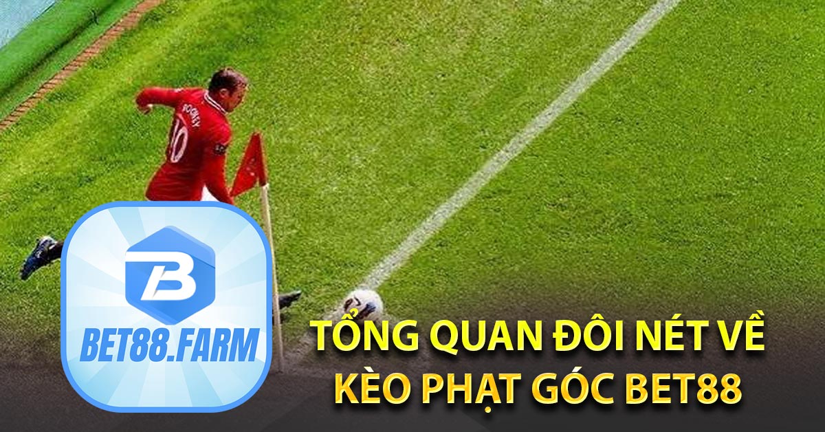 Tổng quan đôi nét về kèo phạt góc BET88 